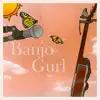 Danadyaksa Naufal - Banjo Gurl - Single